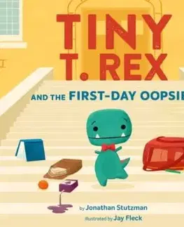 Tiny T. Rex and the First-Day Oopsies - Jonathan Stutzman