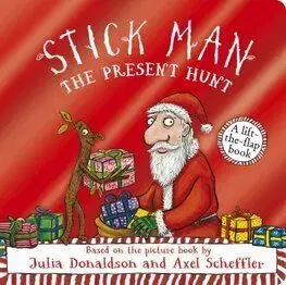 Stick Man - The Present Hunt: A lift-the-flap adventure (Foiled Edition) - Julia Donaldson, Axel Scheffler