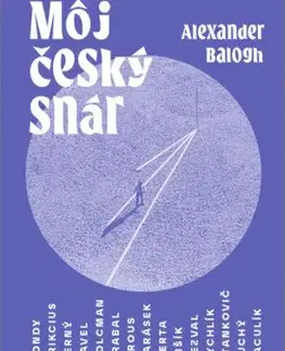 Môj český snár - Alexander Balogh