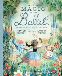 The Magic of the Ballet: Seven Classic Stories - Vivian French