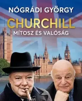 Churchill - Mítosz és valóság - György Nógrádi