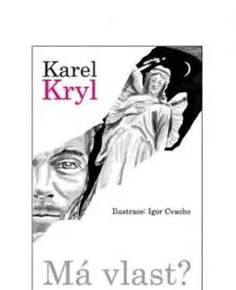 Má vlast? - Karel Kryl, Igor Cvacho