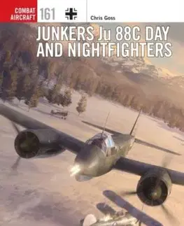Junkers Ju 88C Day and Nightfighters - Chris Goss