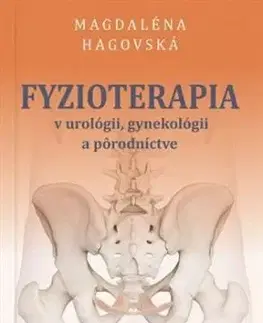 Fyzioterapia v urológii, gynekológii a pôrodníctve - Magdaléna Hagovská