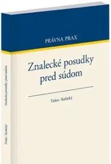 Znalecké posudky pred súdom - Jozef Tinka, Dušan Kešický