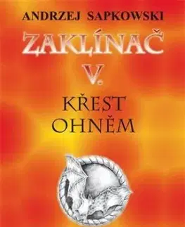 Zaklínač V. - Křest ohněm - Andrzej Sapkowski