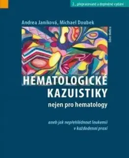 Hematologické kazuistiky nejen pro hematology, 2.vydání - Andrea Janíkovaá, Michael Doubek