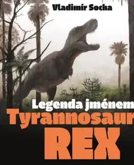 Legenda jménem Tyrannosaurus rex - Vladimír Socha