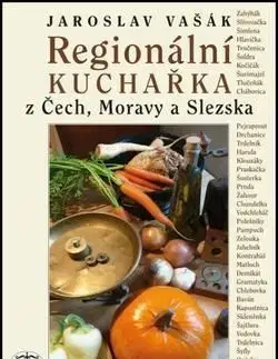 Regionální kuchařka z Čech, Moravy a Slezska - Jaroslav Vašák