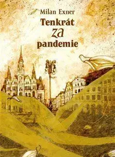 Tenkrát za pandemie - Milan Exner