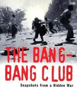 The Bang-Bang Club - Greg Marinovich, Joao Silva