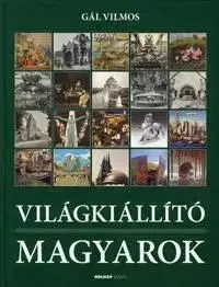 Világkiállító magyarok - Gál Vilmos