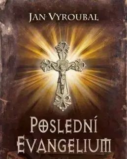 Poslední evangelium - Jan Vyroubal