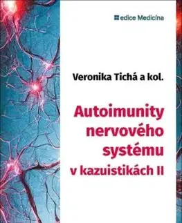 Autoimunity nervového systému v kazuistikách II - Veronika Tichá