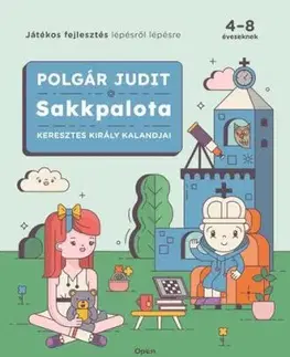 Sakkpalota - Keresztes Király kalandjai - Judit Polgár
