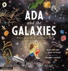 Ada and the Galaxies - Alan Lightman, Olga Pastuchiv