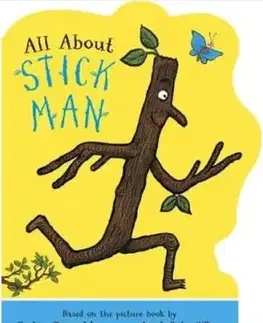 All About Stick Man - Julia Donaldson, Axel Scheffler