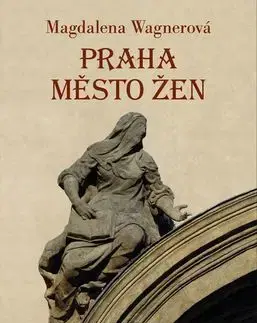 Praha město žen - Magdalena Wagnerová