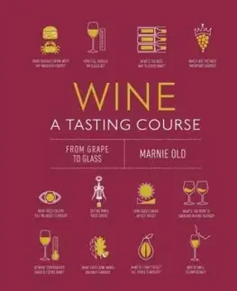 Wine A Tasting Course - Marnie Old