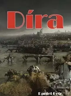 Díra - Daniel Petr