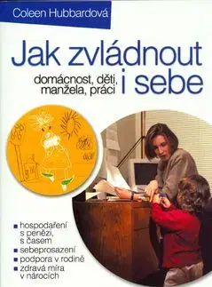 Jak zvládnout domácnost, děti, manžela, práci i sebe - Coleen Hubbardová