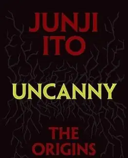 Uncanny: The Origins of Fear - Junji Ito