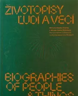 Životopisy ľudí a vecí / Biographies of people & things - Jana Švantnerová