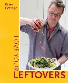 River Cottage Love Your Leftovers - Hugh Fearnley-Whittingstall