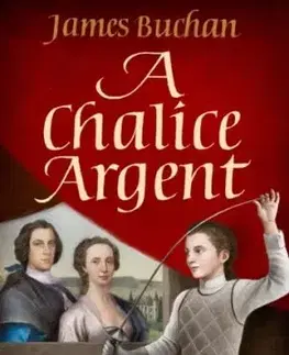 A Chalice Argent - James Buchan