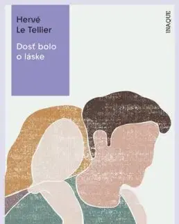 Dosť bolo o láske - Hervé Le Tellier