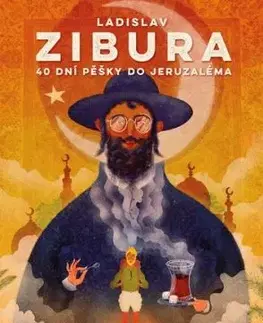 40 dní pěšky do Jeruzaléma, 4. vydání - Ladislav Zibura, Nguyenová Ľuba Anhová