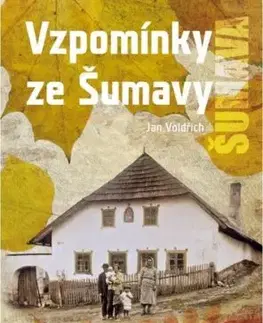 Vzpomínky ze Šumavy - Jan Voldřich