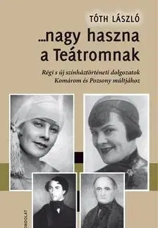 ... nagy haszna a Teátromnak - László Tóth