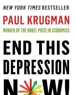 End This Depression Now - Krugman Paul
