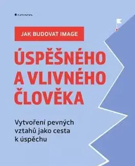 Jak budovat image úspěšného a vlivného člověka - Jon Levy