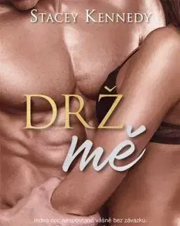 Drž mě - Stacey Kennedy