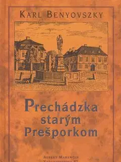 Prechádzka starým Prešporkom - Karl Benyovszky