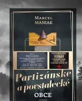 Partizánske a povstalecké obce na Slovensku - Marcel Maniak