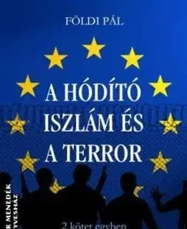 A Hódító Iszlám és A terror - Pál Földi