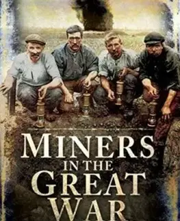Miners and the Great War - Brian Elliott