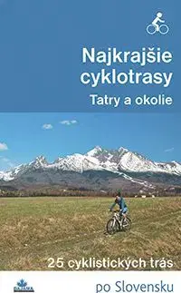 Najkrajšie cyklotrasy – Tatry a okolie - Bohuš Ivan