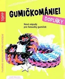 TOPP Gumičkománie! Doplňky - Roland Heike, Thomas Stefanie