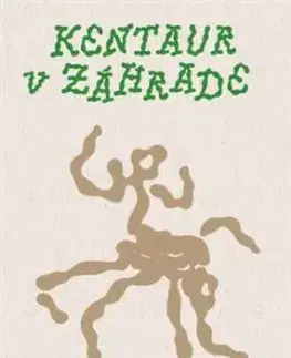 Kentaur v záhrade - Scliar Moacyr
