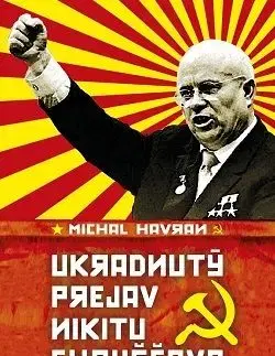 Ukradnutý prejav Nikitu Chruščova - Michal Havran