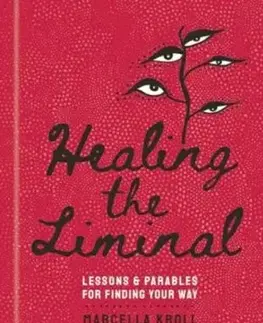 Healing the Liminal - Marcella Kroll