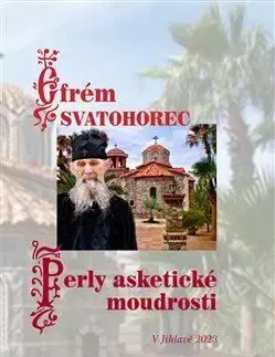 Perly asketické moudrosti - Efrém Svatohorec