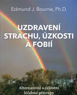 Uzdravení strachu, úzkostí a fobií - Edmund J.