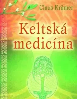 Keltská medicína - Claus Krämer