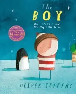 The Boy: His Stories And How They Came To Be - Oliver Jeffers