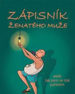 Zápisník ženatého muže aneb Jak jsem se stal pařezem - Melichar René